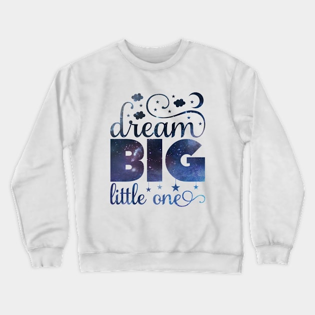 Dream Big Little One cute baby gift onesie baby shower Crewneck Sweatshirt by BoogieCreates